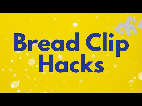 Bread Clip Hacks