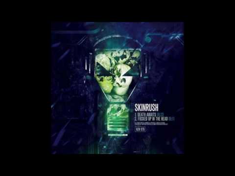 Skinrush - Fucked Up In The Head