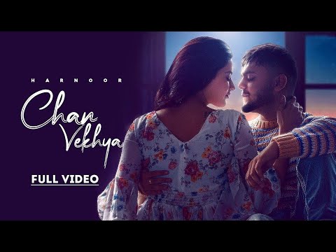 Chan Vekhya (HD Video) | Harnoor | Yeah Proof | New Punjabi Songs 2025