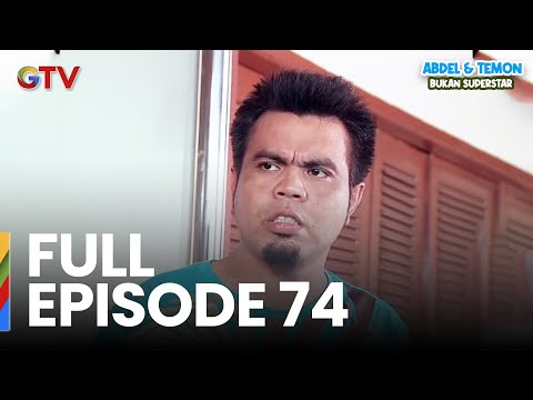 FULL EPISODE 74 | ABDEL & TEMON BUKAN SUPERSTAR