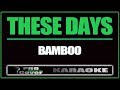 These days - BAMBOO (KARAOKE)