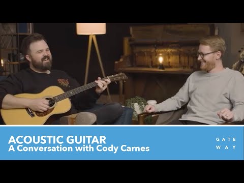 Acoustic Guitar: A Conversation with Cody Carnes [Gateway Worship Training]