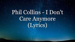 Phil Collins - I Don&#39;t Care Anymore (Lyrics HD)