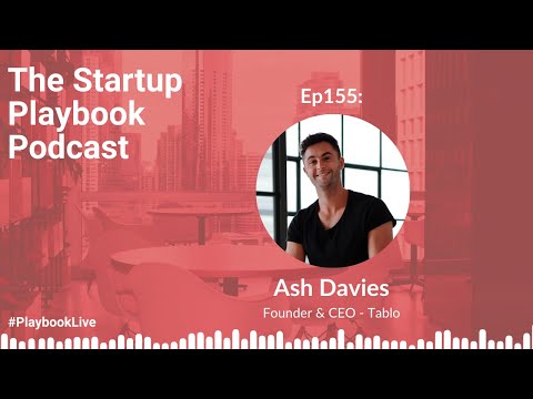 Pivots, side hustles and self awareness with Ash Davies (Founder - Tablo) | Startup Playbook Ep155
