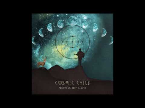 Cosmic Child + Intro / Noam I&I Ben David