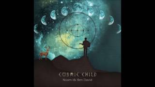 Cosmic Child + Intro / Noam I&I Ben David