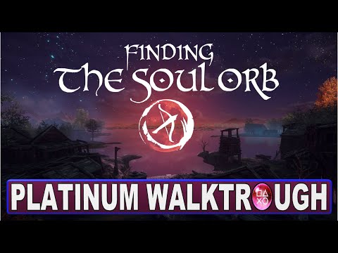 Finding the Soul Orb 100% Platinum Walkthrough | Trophy & Achievement Guide