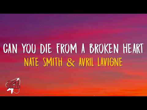 Nate Smith & Avril Lavigne - Can You Die From a Broken Heart (Lyrics)