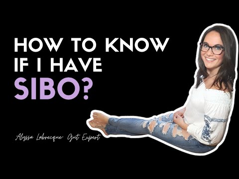 How to know if you have SIBO small intestinal bacterial overgrowth