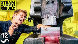 FIXING A 1900's STEAM HAMMER! Pt. 12