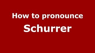 How to pronounce Schurrer