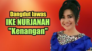 Download lagu Dangdut lawas Ike Nurjanah 'Kenangan' mp3 Download lagu Dangdut lawas Ike Nurjanah 'Kenangan' mp3