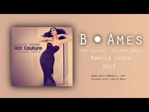Hot Couture (B. Ames Remix) | Manila Luzon + Download - 2012