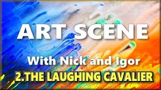 Art Scene - with Nick and Igor - 2. The Laughing Cavalier