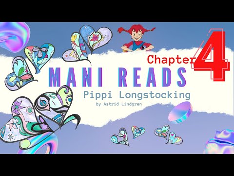 Mani Reads "Pippi Longstocking" - Chapter 4 Pippi Goes to School