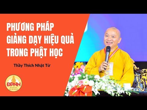 Phương pháp giảng dạy hiệu quả trong hệ Trung cấp Phật học - Thầy Nhật Từ