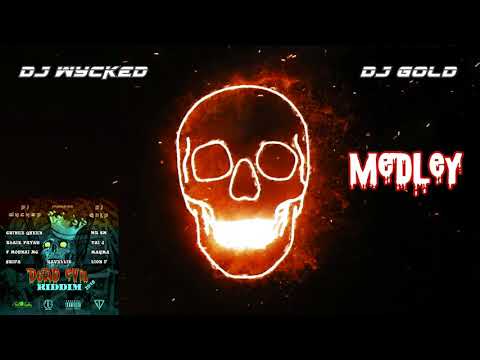 Medley Dead Evil Riddim 2K18-Chinee Queen-Mr SM-Blaiz Fayah-Taï J- ect by Dj Wycked & Dj Gold