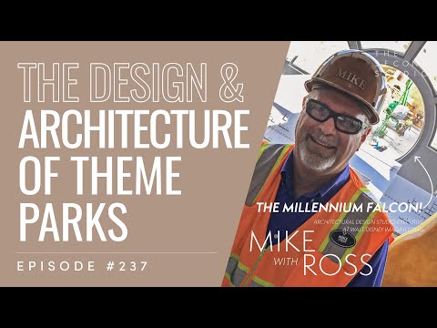 #237 - Mike Ross, Executive Architect at Walt Disney Imagineering on Theme Park Building Design