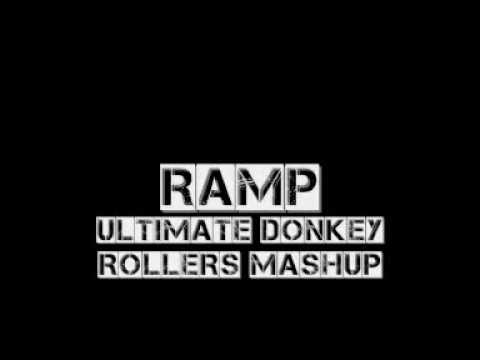 Ramp - Ultimate Donkey Rollers Mashup