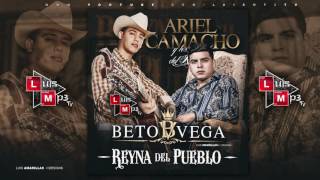 Beto Vega Ft. Ariel Camacho - La Reyna Del Pueblo ( 2016 )