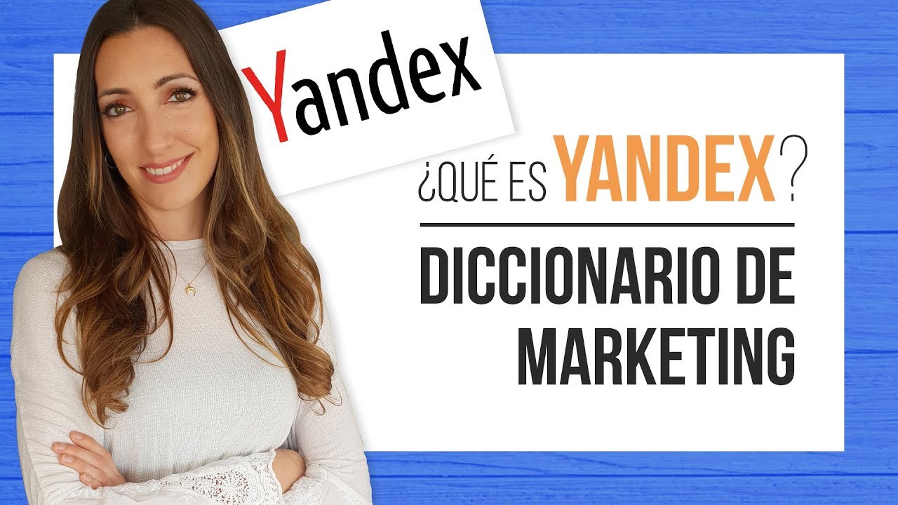 Qué es Yandex - Diccionario de Marketing