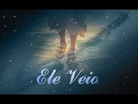 Ele Veio