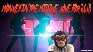 MONKEY IN THE MIDDLE LOVE FOR  2018 Keep on vlog