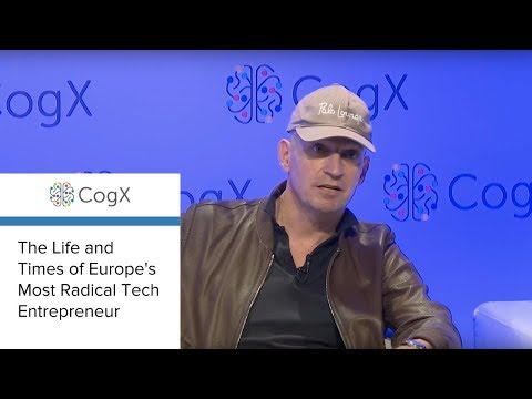 CogX 2018 - The Life and Times of Europe's Most Radical Tech Entrepreneur | CogX