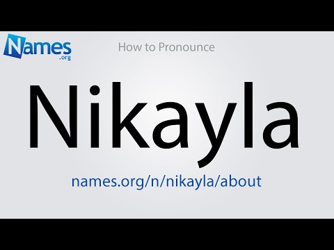 How to Pronounce Nikayla