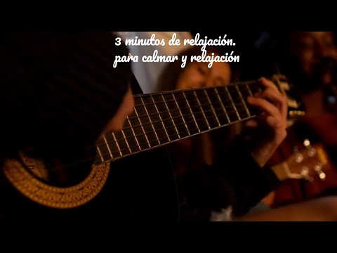 3 minutos de relajación.  para calmar y relajación