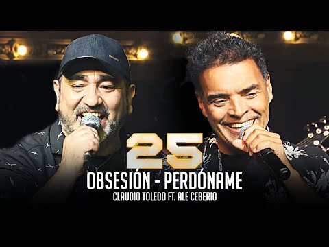 Claudio Toledo Ft. Ale Ceberio - Obsesión - Perdóname (25 de carrera)