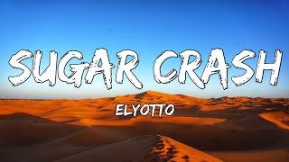 ElyOtto - SugarCrash (Lyrics)