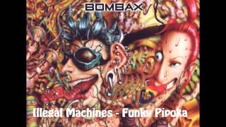 Illegal Machines - Funky Pipoka