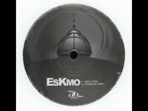 Eskmo - Only A Few