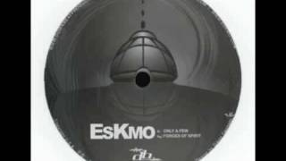 Eskmo - Only A Few