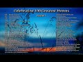 Celebrating 100 Greatest Hymns The Most Beautiful Christian Gospel Music Of All Time