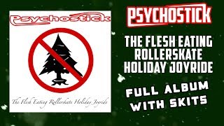 The Flesh Eating Rollerskate Holiday Joyride - Full Psychostick album with skits