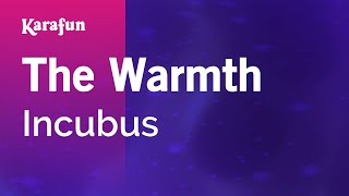 Karaoke The Warmth - Incubus *