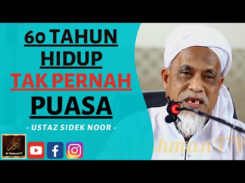 Ustaz Sidek Noor - 60 TAHUN HIDUP TAK PERNAH PUASA