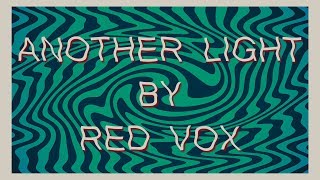 Red Vox - Another Light (Lyric Video) Red Vox - Another Light (Lyric Video)