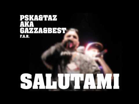 Pska&Taz aka Gazza&Best _ Salutami