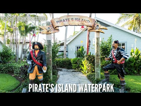 PIRATE'S ISLAND WATERPARK TOUR | Beaches Turks & Caicos All-Inclusive Resort 2021