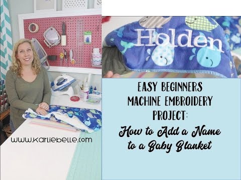 Easy Beginner Machine Embroidery Project: Adding a Name to a Baby Blanket
