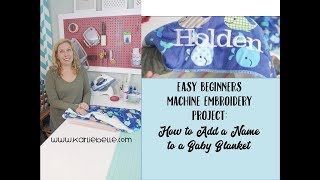 Easy Beginner Machine Embroidery Project: Adding a Name to a Baby Blanket