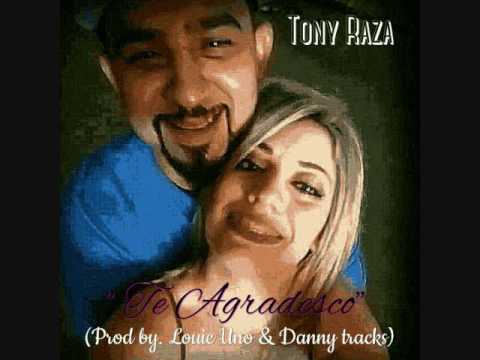 Tony Raza "Te Agradesco" (prod by. Louie Uno & Danny Tracks)