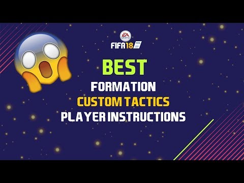 FIFA 18 - Best Formation, Best Player Instructions & Best Custom Tactics