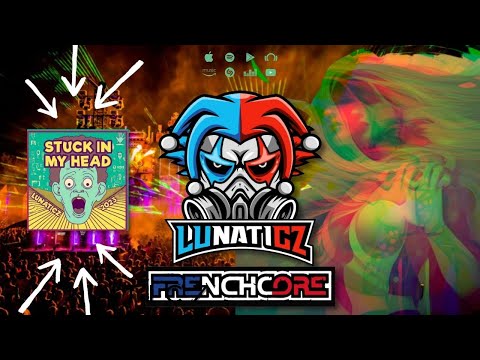 Lunaticz, Monkey Selektah - STUCK IN MY HEAD (Hyperpop Frenchcore)