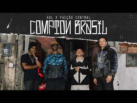 ADL e Facção Central - Compton Brasil