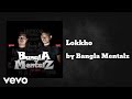 Bangla Mentalz - Lokkho (AUDIO)