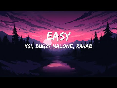 KSI, Bugzy Malone, R3HAB - Easy (Lyrics)